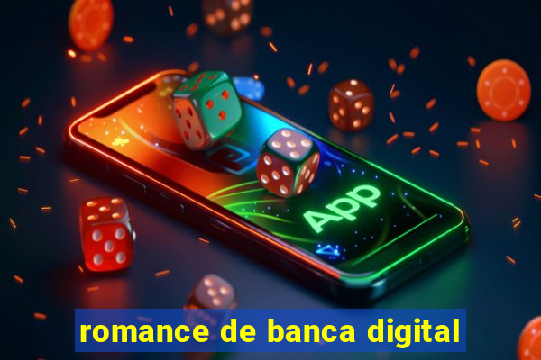 romance de banca digital